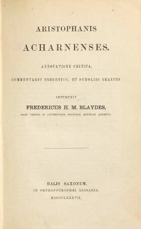 Aristophanis Comoediae : Annotatione critica, commentario exegetico, et scholiis graecis instruxit Freder. H. M. Blaydes, 7