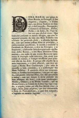 Dona Maria por graça de Deos Rainha de Portugal, e dos Algarves, ... Faço saber aos que esta Lei virem: Que sendo-me presentes os Muitos estragos, ...