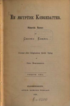 En ægyptisk Kongedatter : Historisk Roman af Georg Ebers. Oversat efter Originalens 4. Oplag af Otto Borchsenius, 1