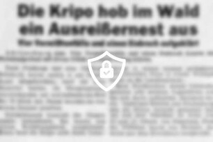 Die Kripo hob im Wald ein Ausreißernest aus
