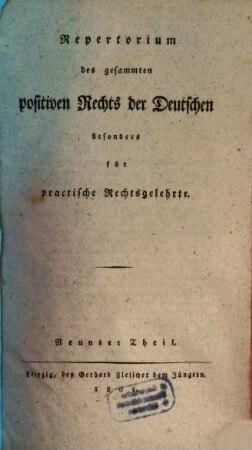 Repertorium des gesammten positiven Rechts der Deutschen : besonders für practische Rechtsgelehrte, 9
