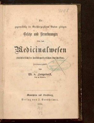 Die gegenwärtig im Großherzogthum Baden giltigen Gesetze und Verordnungen über das Medicinalwesen : (einschließlich der sanitätspolizeilichen Vorschriften)