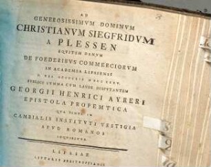 Ad generosissimum dominum Christianum Siegfridum a Plessen de foederibus commerciorum in Academia Lipsiensi ... disputantem, Georgii Henrici Ayreri epistola propemtica qua simul in cambialis instituti vestigia apud Romanos inquiritur