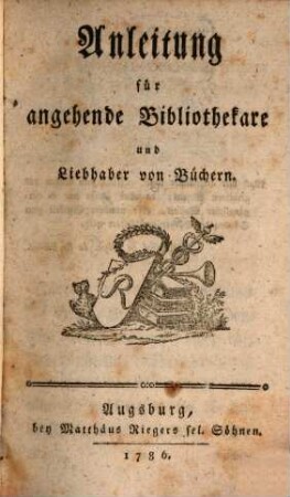 Anleitung für angehende Bibliothekare und Liebhaber von Büchern