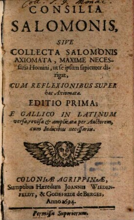 Consilia Salomonis, Sive Collecta Salomonis Axiomata, Maxime Necessaria Homini, ut se ipsum sapienter dirigat : Cum Reflexionibus Super haec Axiomata ; cum Indicibus necessariis