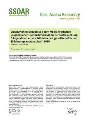 Ausgewählte Ergebnisse zum Medienverhalten Jugendlicher: Schnellinformation zur Untersuchung "Jugendmedien als Tribünen des gesellschaftlichen Erfahrungsaustausches" 1985