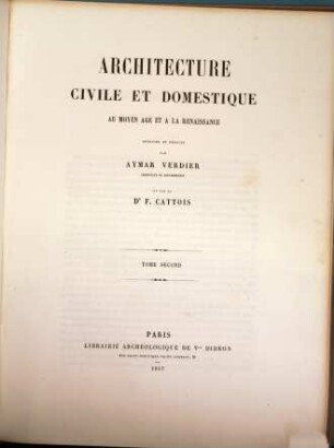 Architecture civile et domestique au moyen-âge et à la Renaissance, 2