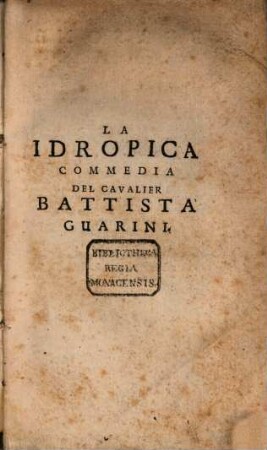 La idropica : Commedia del Cavlier Battista Guarini