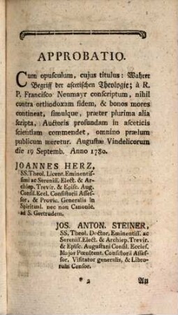 P. Franz Neumayrs, der Gesellschaft Jesu, weiland der hohen Domistiftskirche in Augsburg Ordentlichen Predigers, wahrer Begriff der ascetischen Theologie, welche die Wissenschaft der Heiligen, das ist, die Kunst, heilig zu werden, klar und gründlich vorträgt : Zum allgemeinen Nutzen derer, die sich der christlichen Vollkommenheit befleißen