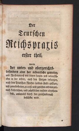 Der Teutschen Reichspraxis erster theil