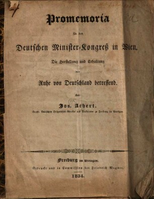 Promemoria für den Deutschen Minister-Kongreß in Wien, die Herstellung und Erhaltung der Ruhe von Deutschland betreffend