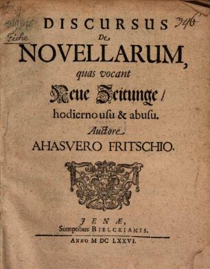 Discursus de novellarum quas vocant Neue Zeitunge, hodierno usu & abusu