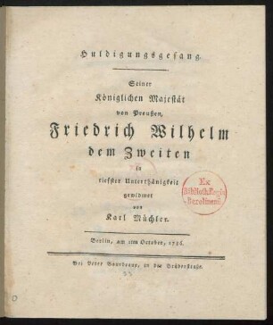 Huldigungsgesang : Seiner Königlichen Majestät von Preußen, Friedrich Wilhelm dem Zweiten in tiefster Unterthänigkeit gewidmet