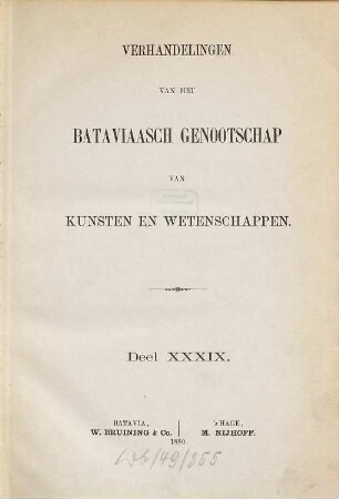 Verhandelingen van het Koninklijk Bataviaasch Genootschap van Kunsten en Wetenschappen. 39. 1880