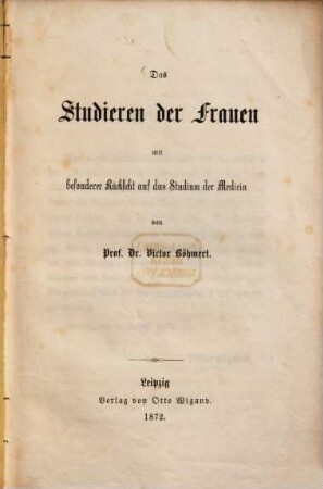 Das Studieren der Frauen mit besonderer Rücksicht auf das Studium der Medicin