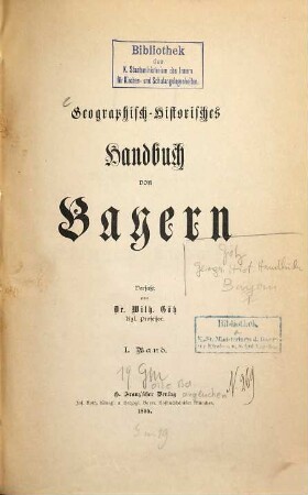 Geographisch-historisches Handbuch von Bayern, 1. [Allgemeines, Oberbayern, Niederbayern, Oberpfalz]