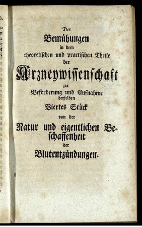 Viertes Stück von der Natur und eigentlichen Beschaffenheit der Blutentzündungen.