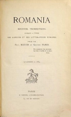 Romania : R ; revue consacrée à l'étude des langues et des littératures romanes. 13. 1884