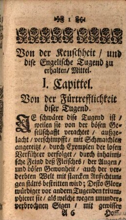 Keuschheit Aller Menschen, sonderlich der Jugend Zierde : Durch Exemplen, Gegensatz deß Lasters der Unkeuschheit klärer erleuchtet. Zu Hülff in den Versuchungen, Mittel der Gefallnen, Erhaltung der Unschuldigen. Mit Geistlichen Mitteln wol versehen