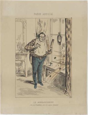 PARIS ASSIÉGÉ./ LE BOMBARDEMENT./ -Oh! ces Prussiens, sont ils assez raseurs!