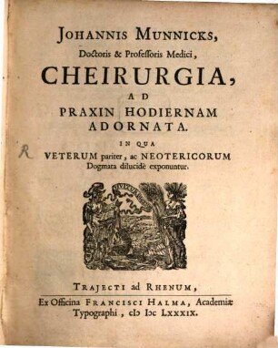 Cheirurgia, ad praxin hodiernam adornata