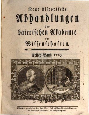 Neue historische Abhandlungen der Baierischen Akademie der Wissenschaften, 1. 1779