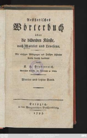 Bd. 4: Aesthetisches Wörterbuch über die bildenden Künste nach Watelet und Levesque
