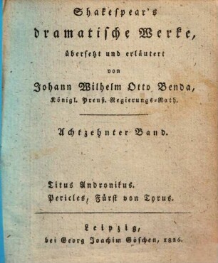 Shakespear's dramatische Werke. 18. Titus Andronikus. Pericles, Fürst von Tyrus. - 1826. - 331 S.