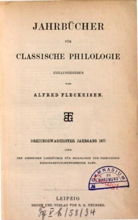 Neue Jahrbücher für Philologie und Pädagogik. 115 = Jg. 47 = Jg. 23. 1877