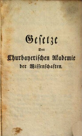 Gesetze der Churbaierischen Akademie der Wissenschaften