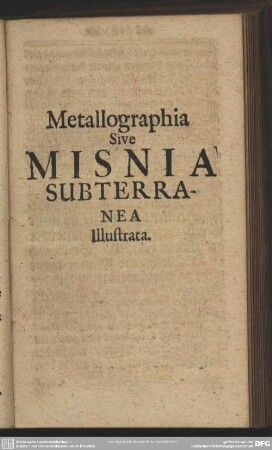 Metallographia Sive Misnia Subterranea Illustrata