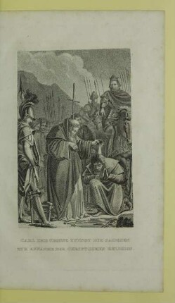 Carl der Grosse zwingt die Sachsen zur Annahme der christlichen Religion