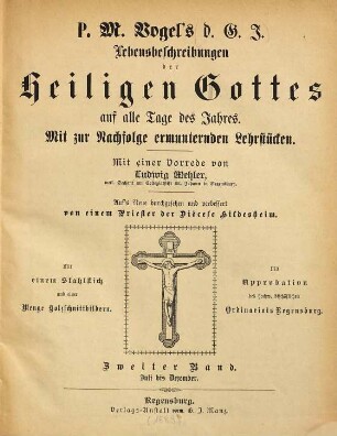 P. M. Vogel's d. G. J. Lebensbeschreibungen der Heiligen Gottes auf alle Tage des Jahres : Mit zur Nachfolge ermunternden Lehrstücken, 2