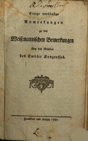 Einige vorläufige Anmerkungen zu den Weißmannischen Bemerkungen über das Resultat des Embser Kongresses