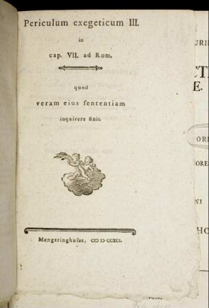 Periculum exegeticum III. in cap. VII. ad Rom. quod veram eius sententiam inquirere finit.