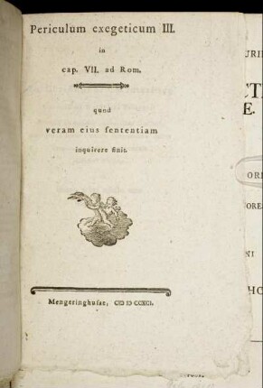 Periculum exegeticum III. in cap. VII. ad Rom. quod veram eius sententiam inquirere finit.