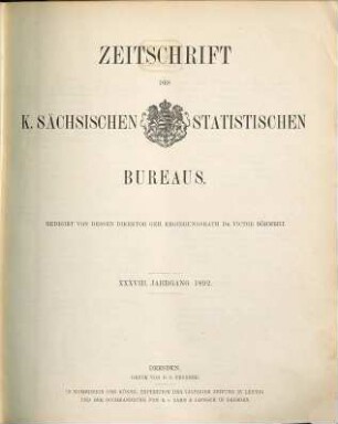 Zeitschrift des Königlich Sächsischen Statistischen Bureaus. 38. 1892