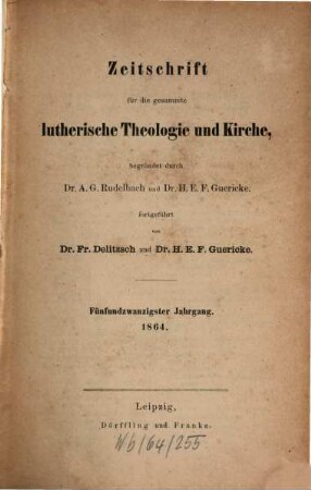 Zeitschrift für die gesammte lutherische Theologie und Kirche. 25, 25. 1864