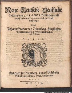 Neue Teutsche Geistliche Gesäng, mit 3. 4. 5. 6. vnd 8. Stimmen, auff vnterschiedene art componirt, vnd in Druck verfertigt