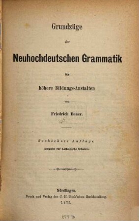 Grundzüge der neuhochdeutschen Grammatik für höhere Bildungs-Anstalten