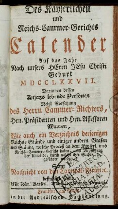 Des kayserlichen und Reichs-Cammer-Gerichts Calender Auf das Jahr...MDCCLXXVII.