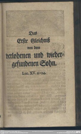 Das Erste Gleichniß von dem verlohrnen und wiedergefundenen Sohn