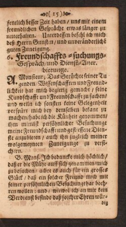 [Gespräche 6, 7, 8, 9] Freundschaffts-suchungs-Gespräch/ und Dienst-Anerbietunge.
