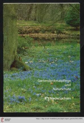 Gartendenkmalpflege und Naturschutz : Dokumentation einer Veranstaltungsreihe des Niedersächsischen Landesamtes für Denkmalpflege in Zusammenarbeit mit dem Niedersächsischen Landesamt für Ökologie im Jahr 2000