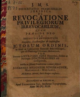 Dissertatio Inauguralis Iuridica De Revocatione Privilegiorum Irrevocabilium