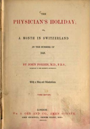 The physician's Holiday : or, A month in Switzerland in the summer of 1848
