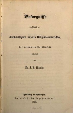 Besorgnisse hinsichtlich der Zweckmäßigkeit unseres Religionsunterrichtes