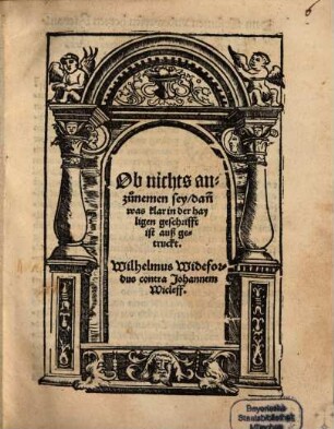 Ob nichts anzunemen sey, dan[n] was klar in der hayligen geschrifft ist auß getruckt