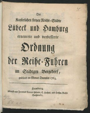 Der Kayserlichen freyen Reichs-Städte Lübeck und Hamburg erneuerte und verbesserte Ordnung der Reihe-Fuhren im Städtgen Bergedorf, publicirt im Monat December 1763.