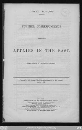 Further Correspondence respecting affairs in the East : in continuation of "Turkey No. 1 (1888)" ; presented to both Houses of Parliament by Command of Her Majesty - August 1889